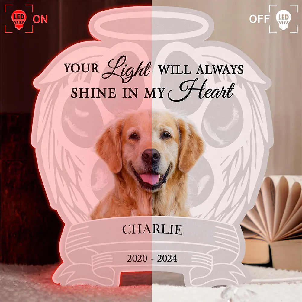 Pet Lovers,Memorial,Custom Photo,Sad - Custom Photo Your Light Will Always Shine In My Heart Pet Memorial - Personalized Custom Shaped Light Box