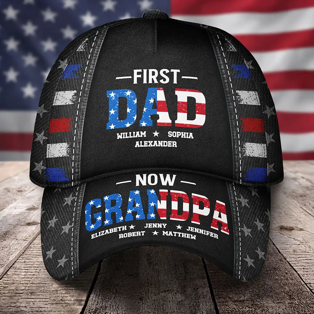 Gift For Father,Gift For Grandpa,Independence Day,Happy - America First Dad Now Grandpa Kid Names - Personalized Classic Cap