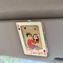 Gift For Couples,Gift For Wife,Gift For Girlfriend,Love,Gift For Women,Gift For Husband,Gift For Boyfriend - Drive Safe Handsome Vintage Playing Card - Personalized Custom Shaped Acrylic Car Visor Clip