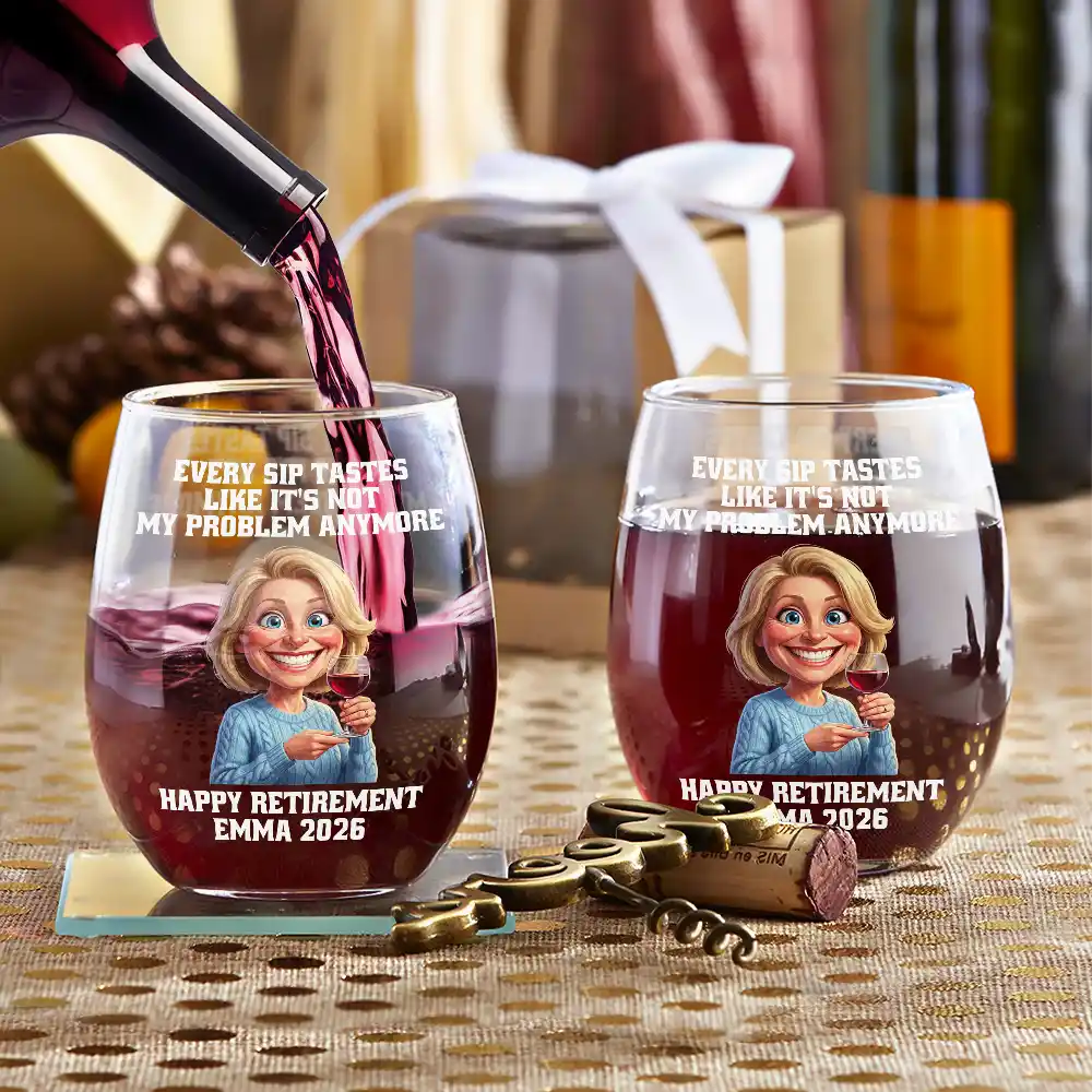 Retirement,Parents,Gift For Yourself,Gift For Women,Gift For Men,Gift For Grandparents,Gifts For Colleagues,Non-Eng,Photo - Caricature,Humorous - Custom Photo Caricature Every Sip Tastes Like It's Not My Problem Anymore Retirement - Personalized Stemless Wine Glass