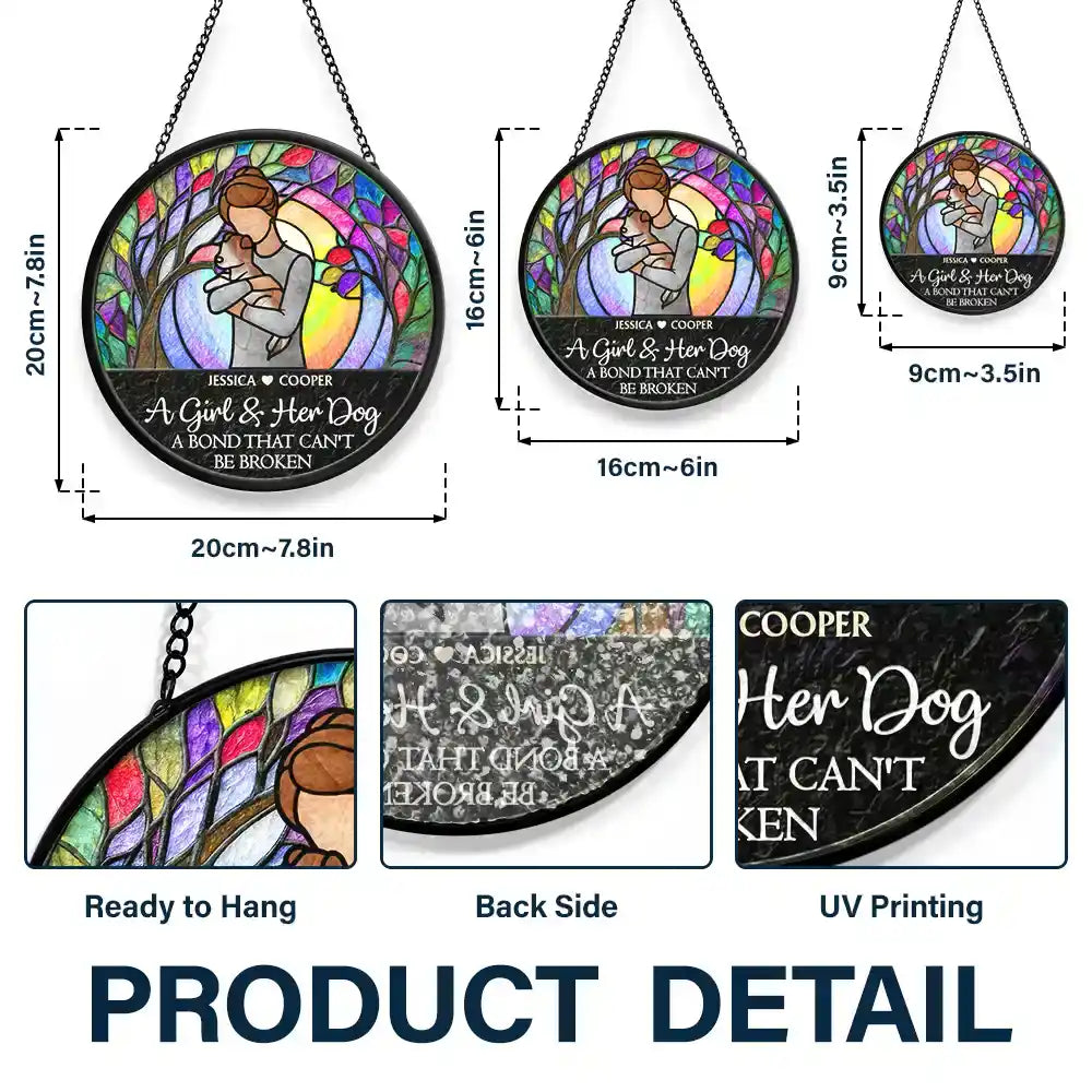 Dog Lovers, Dog Mom, Dog Dad, Pet Lovers, Happy, Cat Lovers, Cat Mom, Cat Dad - A Girl And Her Dog A Bond That Can't Be Broken Woman Man Hug Pet - Personalized Stained Glass Window Hanging Suncatcher