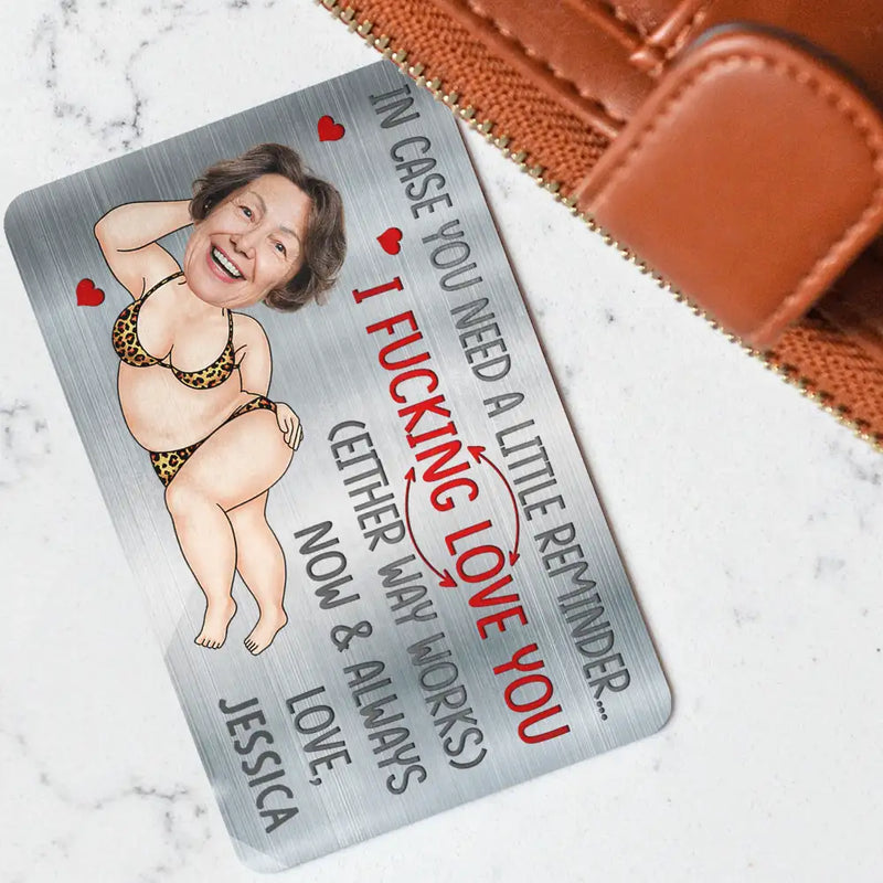 Gift For Couples,Gift For Wife,Gift For Husband,Gift For Boyfriend,Gift For Girlfriend,Funny - Custom Photo I F*cking Love You Either Way Works Funny Couple - Personalized Aluminum Wallet Card