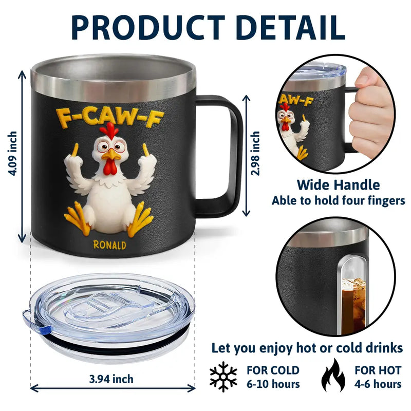 Gift For Yourself,Gifts For Colleagues,Funny - Funny Chicken F-Caw-F - Personalized 14oz Stainless Steel Tumbler With Handle