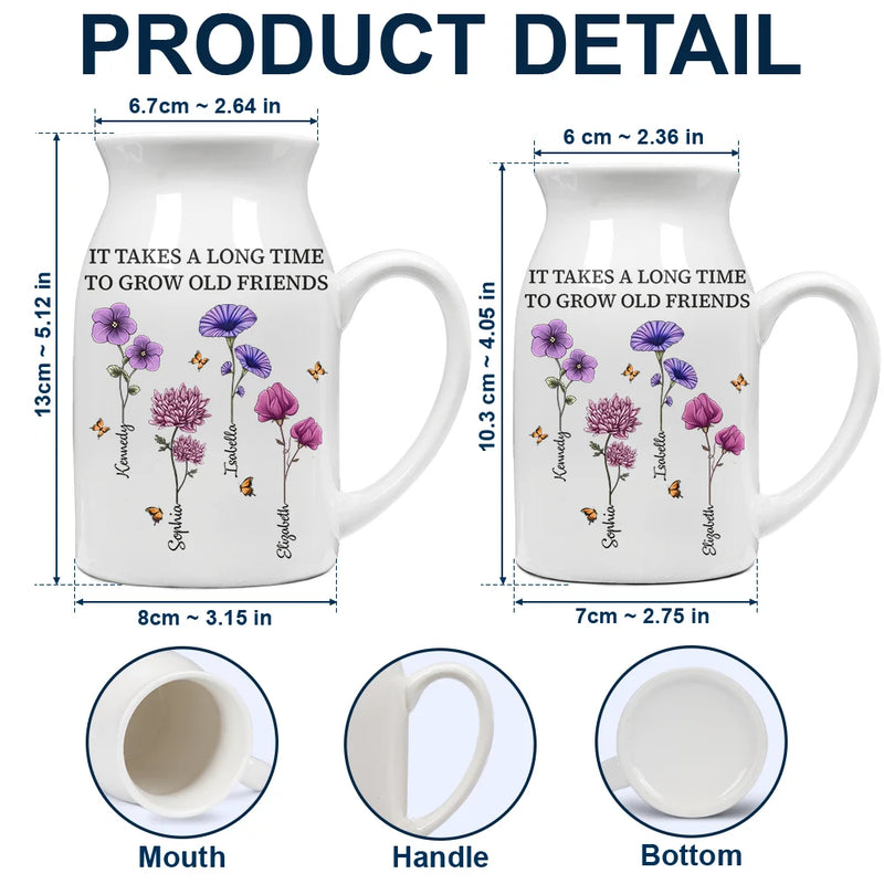 Gift For Bestie,Old Best friends,Gifts For Colleagues - It Takes A Long Time To Grow Old Friends Birth Flowers - Personalized Ceramic Flower Vase