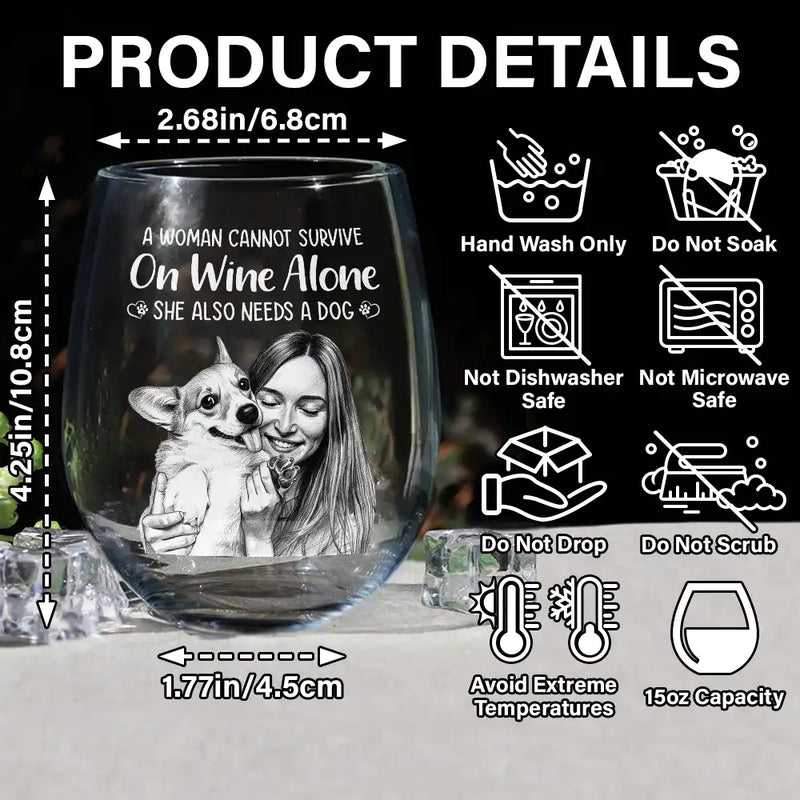 Happy,Dog Lovers,Pet Lovers,Dog Mom,Dog Dad - Custom Photo Pencil Sketch Art A Woman Cannot Survive On Wine Alone Dog - Personalized Stemless Wine Glass