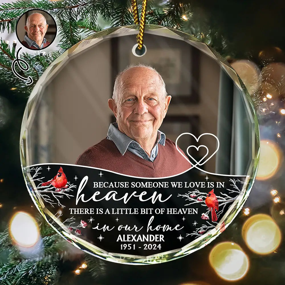 Custom Photo Because Someone We Love Is In Heaven - Personalized Circle Glass Ornament