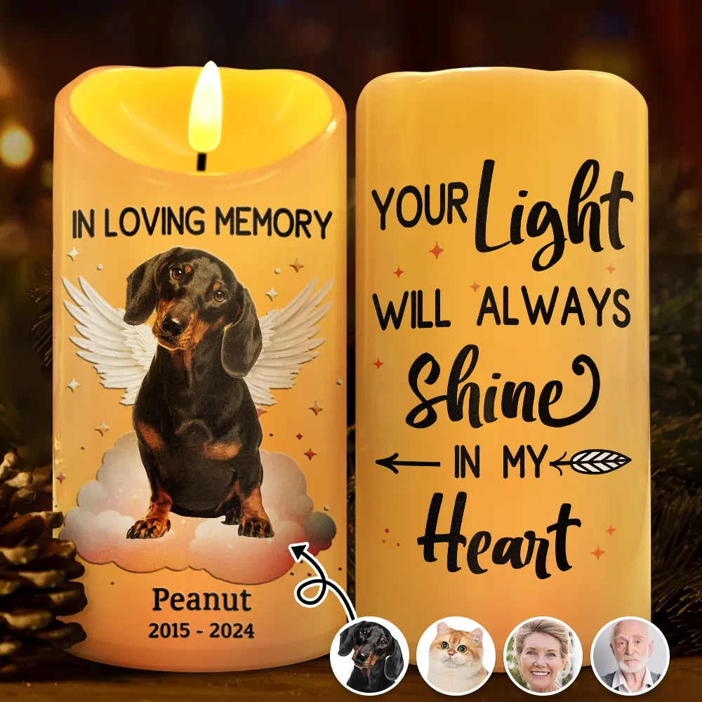 Custom Photo Dog Cat Pet Memorial Your Light Will Always Shine In My Heart - Personalized Flameless LED Candle