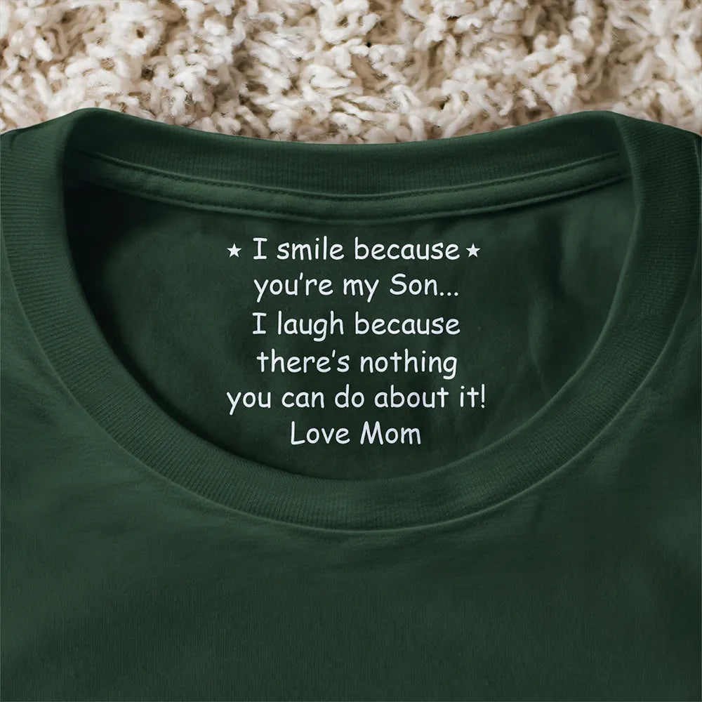 Mom - Sons,Gift For Son,Funny,Gift For Daughter - I Smile Because You Are My Son - Personalized T Shirt