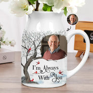 Custom Photo Memorial I'm Always With You - Personalized Ceramic Flower Vase