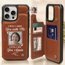 Custom Photo Memorial I Will Carry You With Me - Personalized Leather Flip Wallet Phone Case