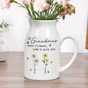 If Nanas Were Flowers I'd Pick You Mom Grandma - Personalized Ceramic Flower Vase