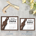 Calendar You Became My Daddy - Personalized 2-Layered Wooden Plaque With Stand