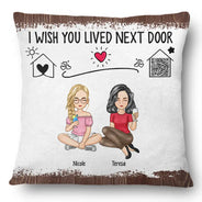 QR Code Voice Upload Bestie I Wish You Lived Next Door - Personalized Pillow