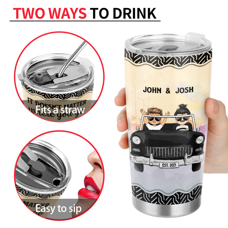 Who You Have Beside - Gift For Couples - Personalized Custom Tumbler