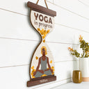 Yoga In Progress - Gift For Yoga Lovers - Personalized Custom Shaped Wood Sign