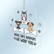 Drive Safe Hoomum - Gift For Dog Mom - Personalized Acrylic Car Hanger