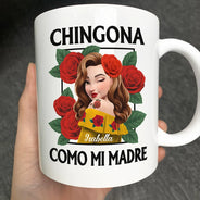 Gift For Bestie,Gift For Sisters,Gift For Yourself,Gift For Women,Happy,Hispanic - Chingona Como Mi Madre Hispanic Woman Latinos - Personalized Mug