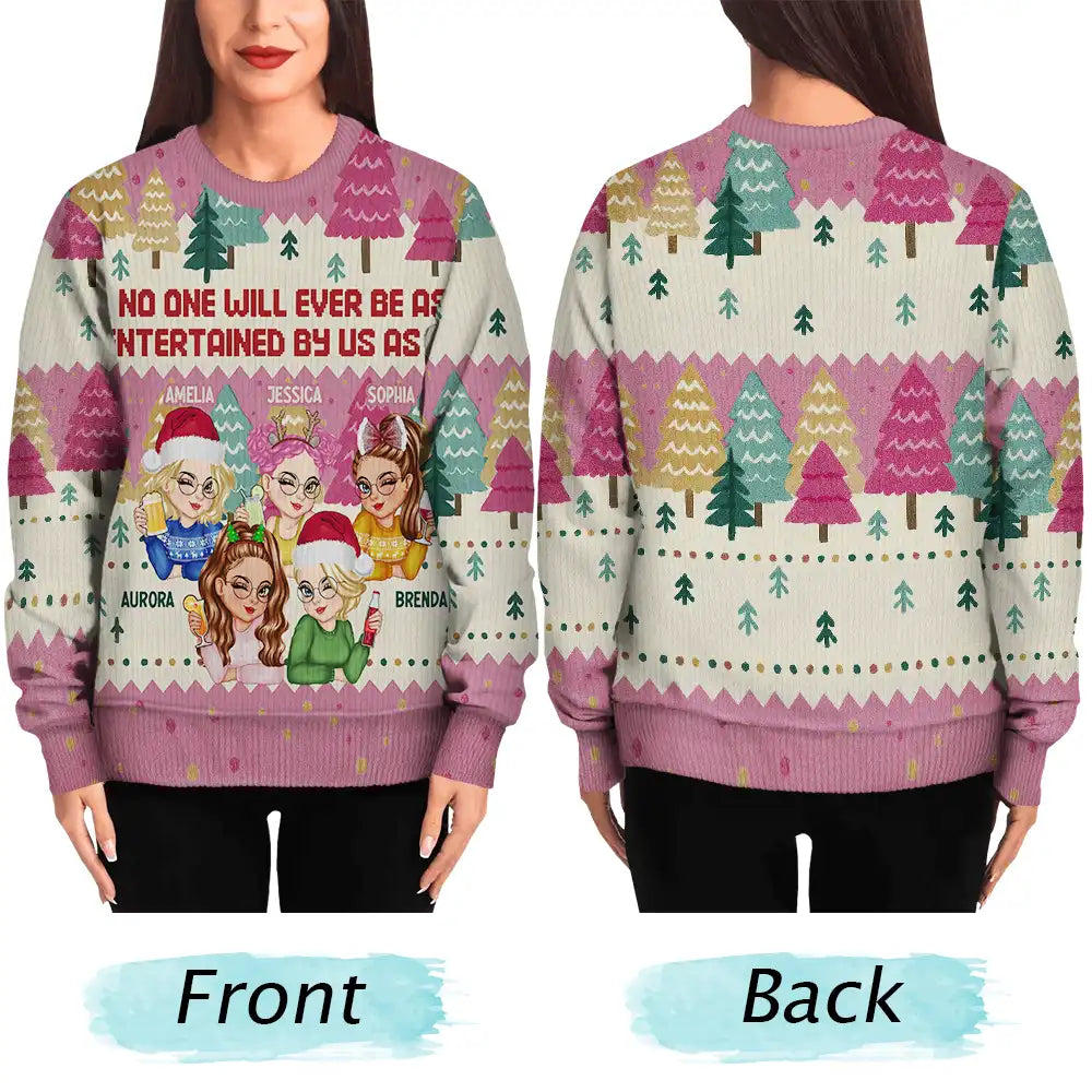 Gift For Bestie,Gift For Sisters,Gift For Women,Gifts For Colleagues,Happy,Christmas - No One Will Ever Be As Entertained By Us As Us - Personalized Unisex Ugly Sweater
