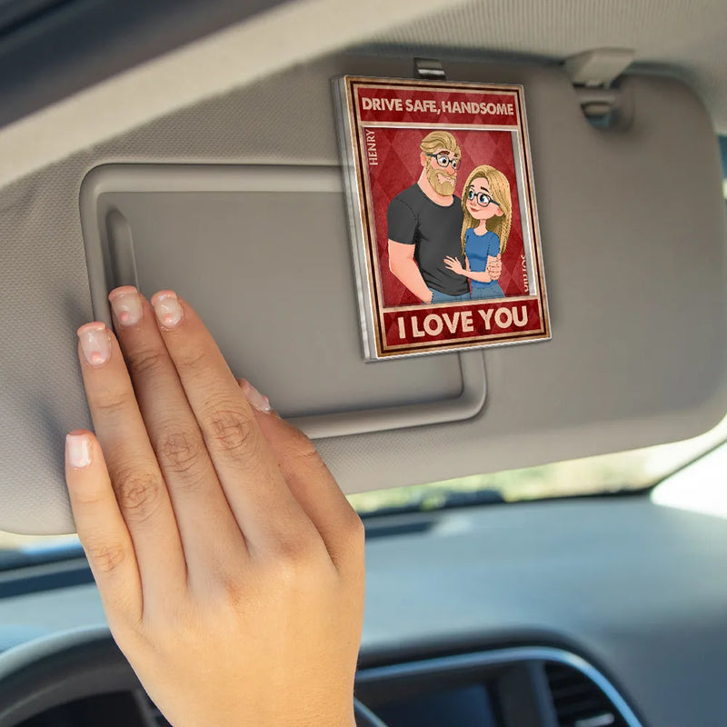 Gift For Couples,Gift For Wife,Gift For Girlfriend,Love,Gift For Women,Gift For Husband,Gift For Boyfriend - Drive Safe I Love You Vintage Animate Couple - Personalized Custom Shaped Acrylic Car Visor Clip