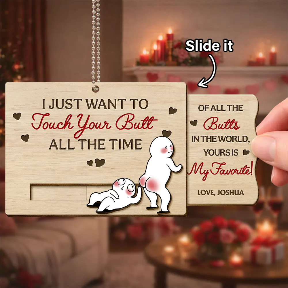 Gift For Couples,Old Couples,Gift For Husband,Gift For Wife,Gift For Boyfriend,Gift For Girlfriend,Love - I Just Want To Touch Your Butt All The Time - Personalized Hanging Wooden Slide Card