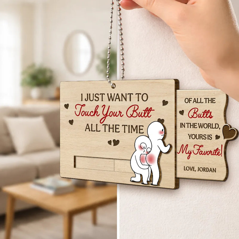 Gift For Couples,Old Couples,Gift For Husband,Gift For Wife,Gift For Boyfriend,Gift For Girlfriend,Love - I Just Want To Touch Your Butt All The Time - Personalized Hanging Wooden Slide Card