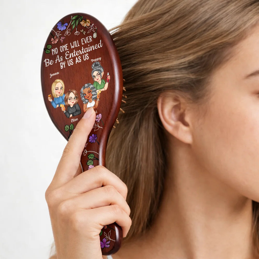 Gift For Bestie,Gift For Sibling,Gift For Women,Gift For Sisters,Funny,Gifts For Colleagues - No One Will Ever Be As Entertained By Us As Us Bestie - Personalized Wooden Hair Brush