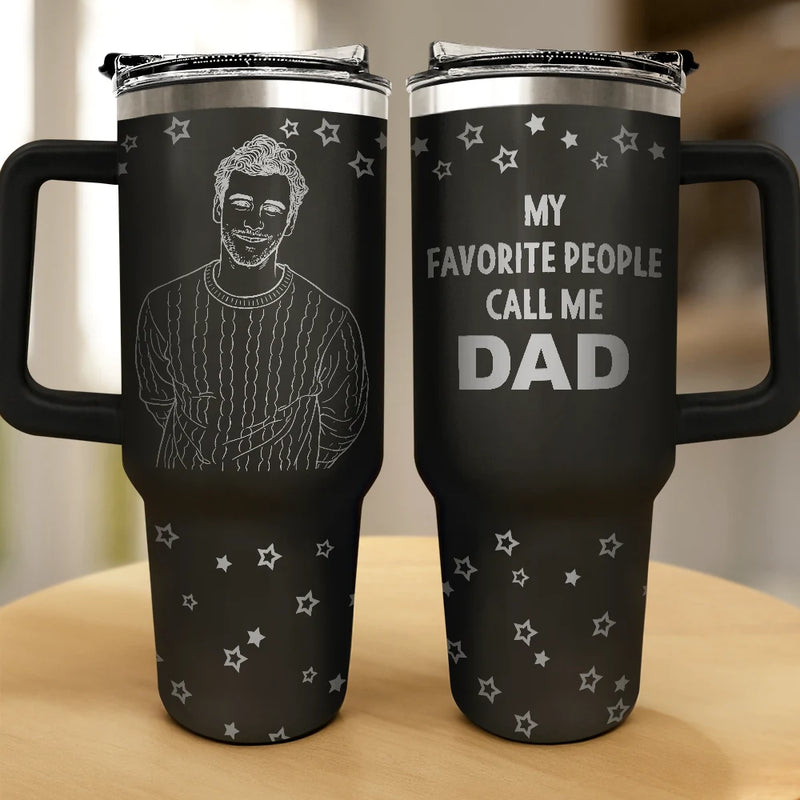 Gift For Father,Gift For Grandpa,Happy,Custom Photo - Custom Photo Outline Sketch My Favorite People Call Me Grandpa Papa - Personalized Engraved 40oz Tumbler
