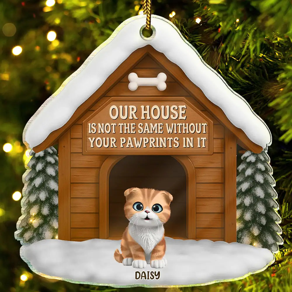 Pet Lovers,Love,Christmas,Memorial - Memorial Our House Is Not The Same - Personalized Custom Shaped Acrylic Ornament