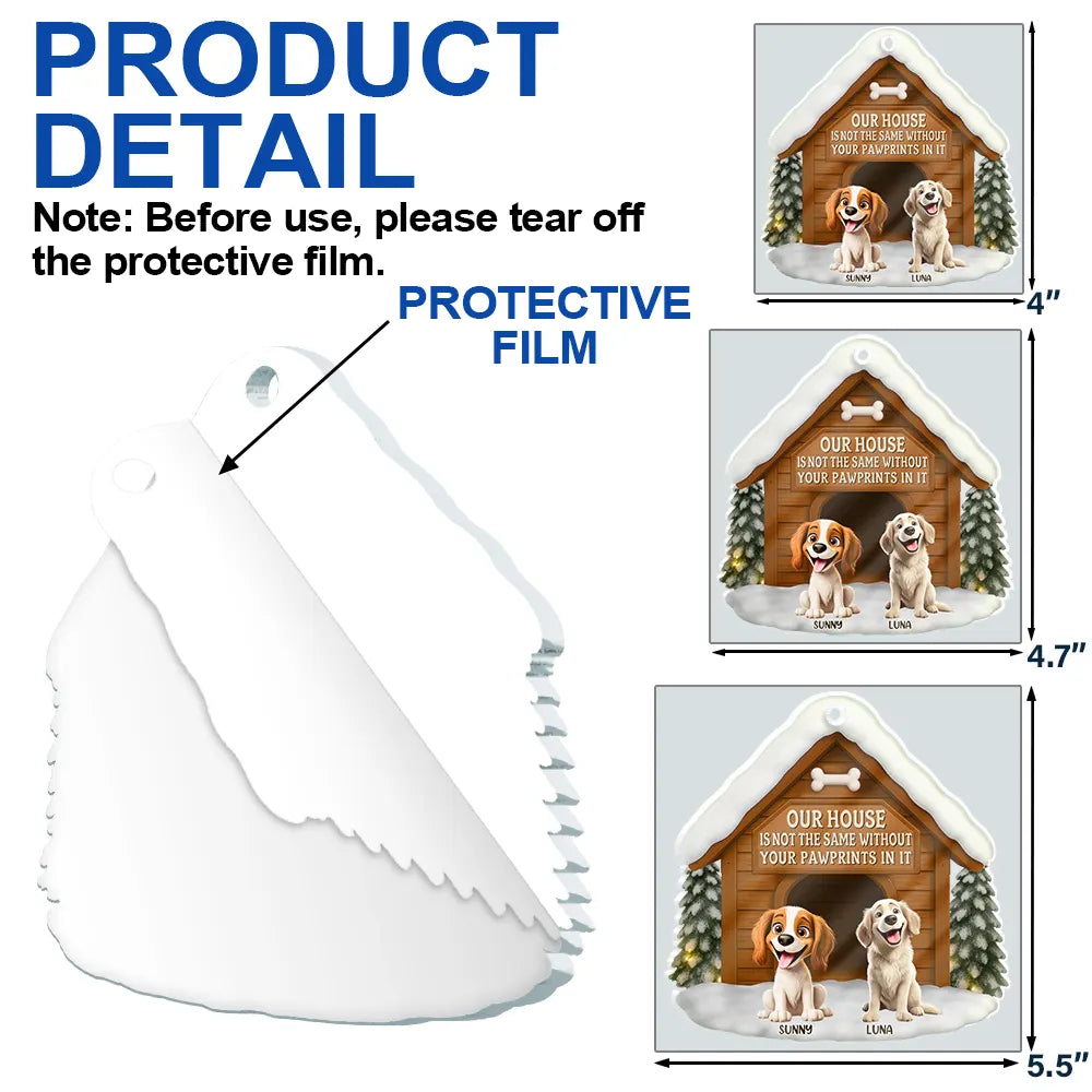 Pet Lovers,Love,Christmas,Memorial - Memorial Our House Is Not The Same - Personalized Custom Shaped Acrylic Ornament