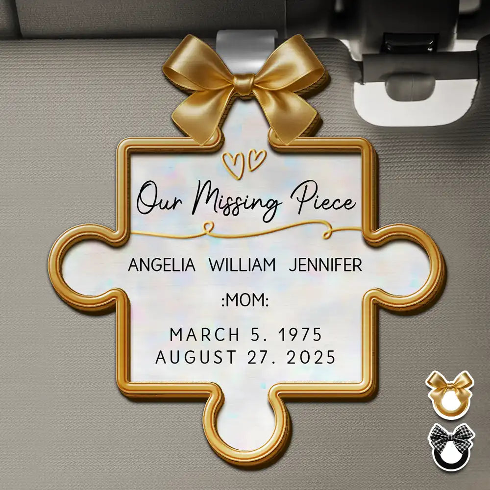 Memorial Our Missing Piece - Personalized Custom Shaped Car Visor Clip