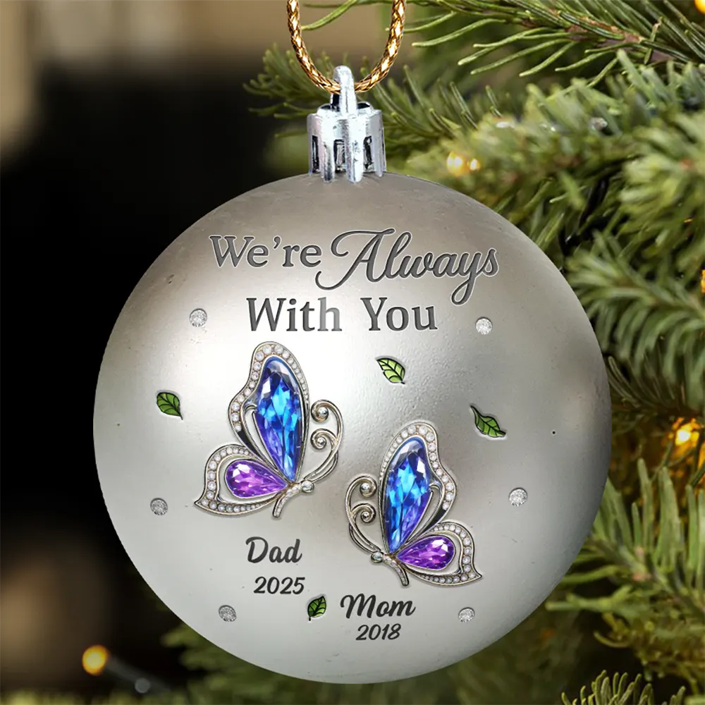 Family, Gift For Women, Gift For Men, Memorial, Sad, Top Market, Christmas - Memorial We're Always With You - Personalized Ball Ornament