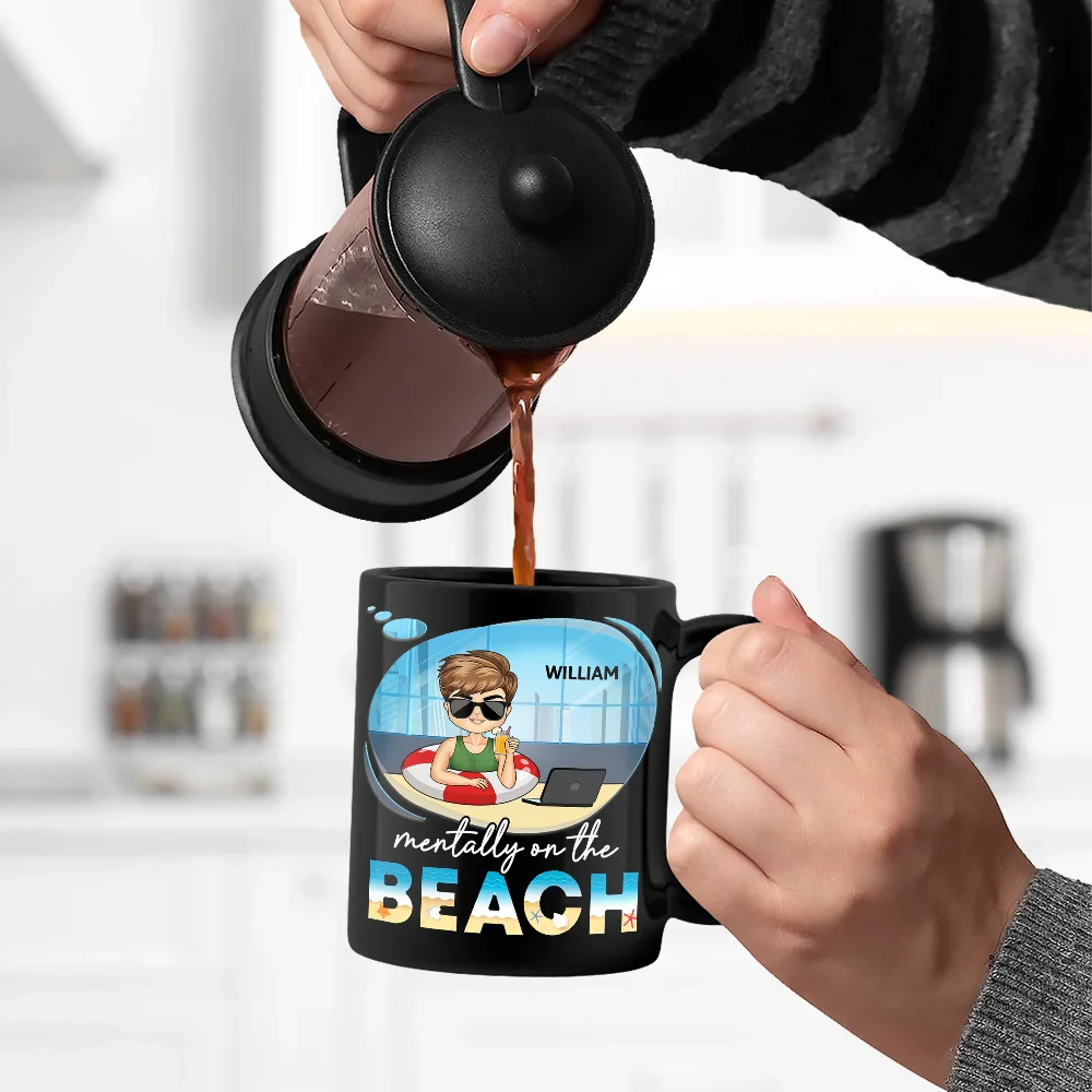 Gift For Yourself,Gift For Women,Gift For Men,Beach,Summer,Funny - Mentally On The Beach - Personalized Black Mug
