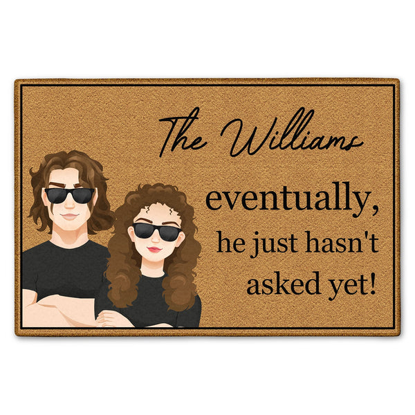 Couple Eventually He Just Hasn't Asked Yet Family - Gift For Couples - Personalized Doormat