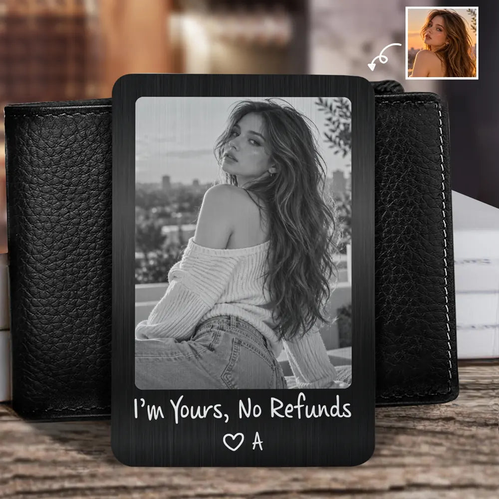 Anniversary Gift For Husband, Boyfriend - Personalized Custom Photo I'm Yours No Refunds Aluminum Wallet Card