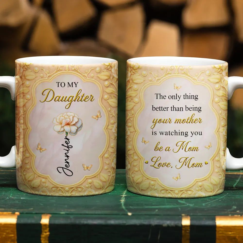 Gift For Daughter,Mom - Daughters (Adult),Gift For Women,Happy,Grandma - Grandkids,Gift For Grandkids - Mom Daughter The Only Thing Better Than Being Your Mother - Personalized White Edge-to-Edge Mug