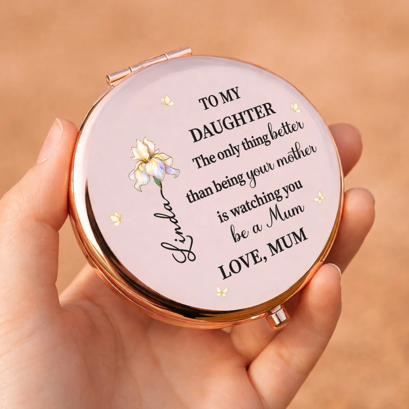 Gift For Daughter,Mom - Daughters (Adult),Gift For Women,Happy,Love - Mom Daughter The Only Thing Better Than Being Your Mother - Personalized Compact Mirror
