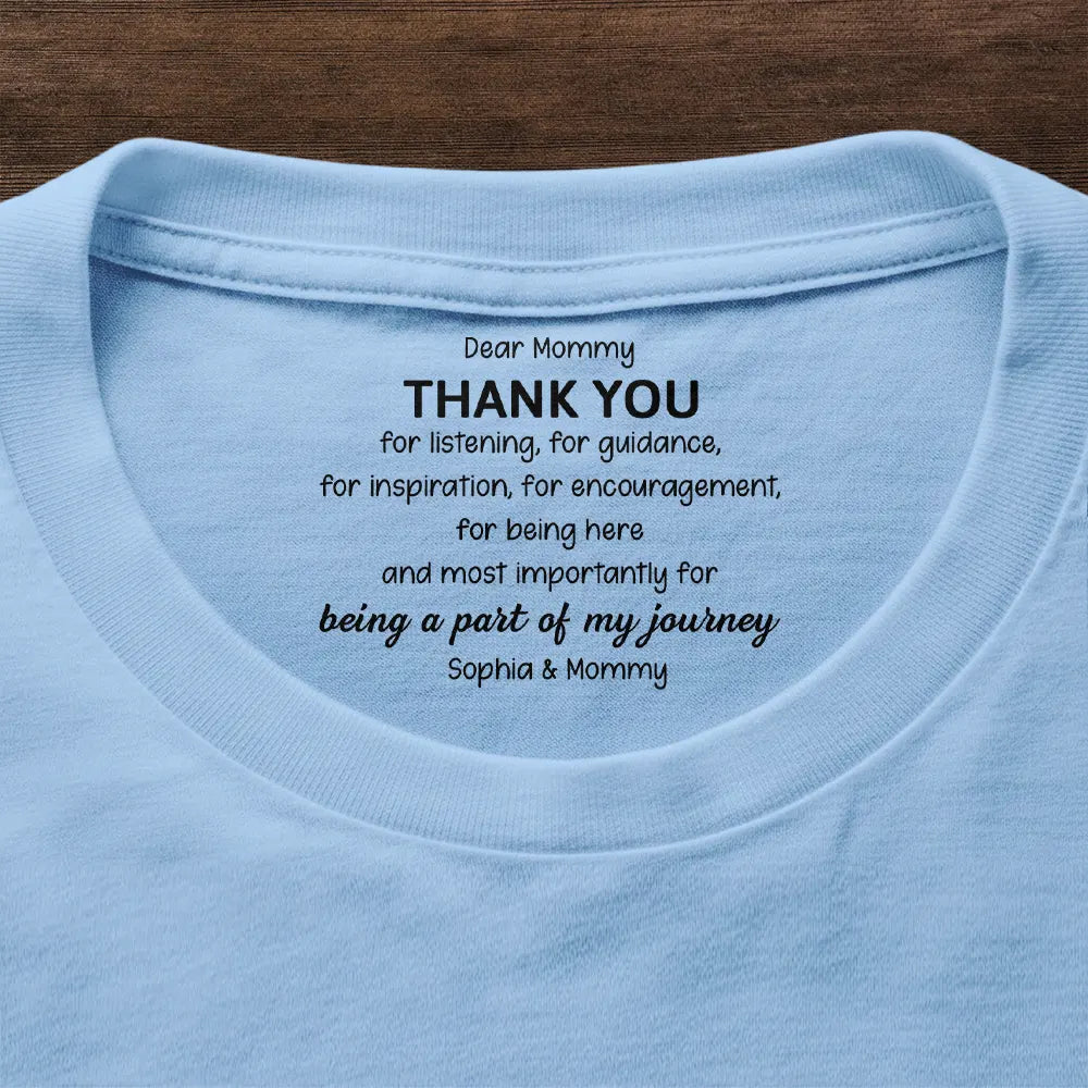 Gift For Father,Gift For Men,Happy,Gift For Mother,Gift For Women,Teacher,Gifts For Colleagues,Gift For Bestie - Mommy Daddy Thank You For Being A Part Of My Journey - Personalized T Shirt