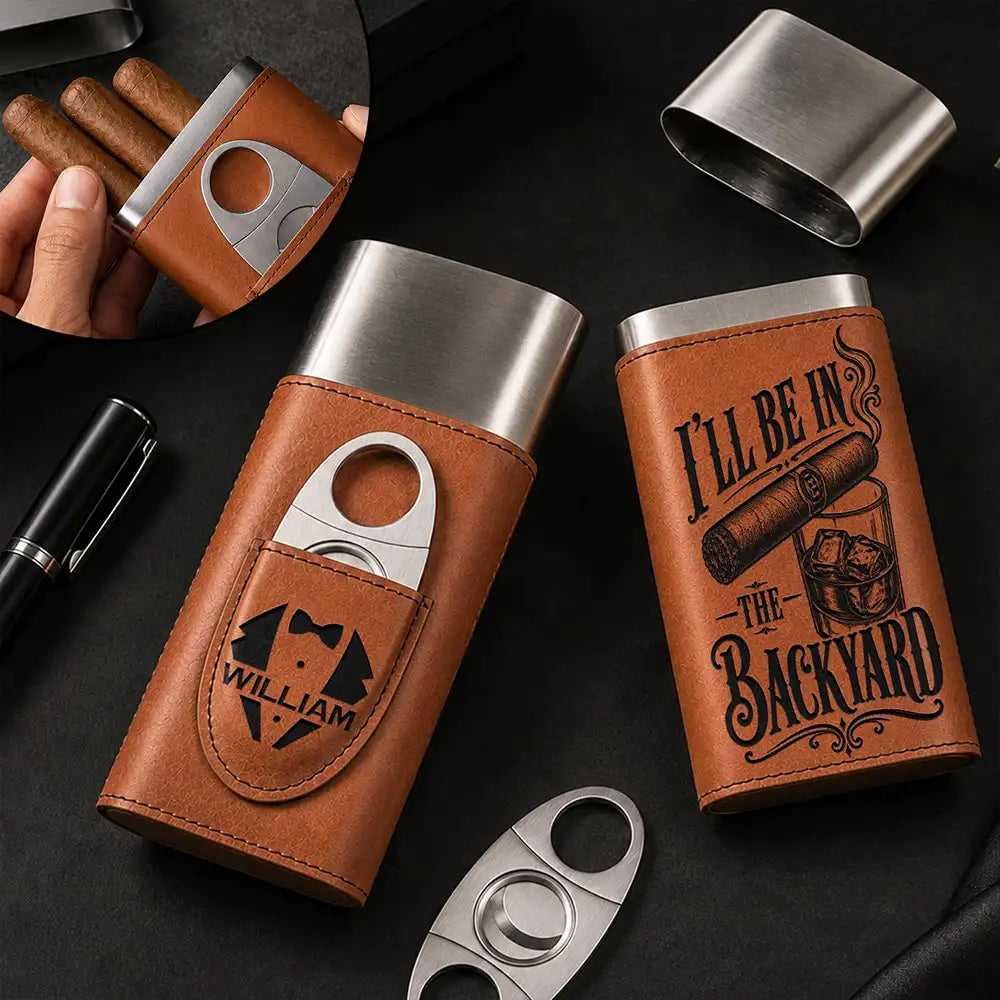 Top Market,Confident,Gift For Men,Gift For Yourself,Monogram - Monogram I’ll Be In The Backyard - Personalized Cigar Case