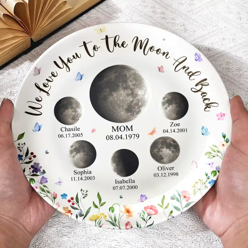 Gift For Mother,Gift For Grandma,Gift For Father,Gift For Grandpa,Love - Moon Phase We Love You To The Moon And Back - Personalized Ceramic Plate