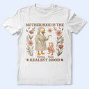 Motherhood Is The Realest Hood - Personalized T Shirt