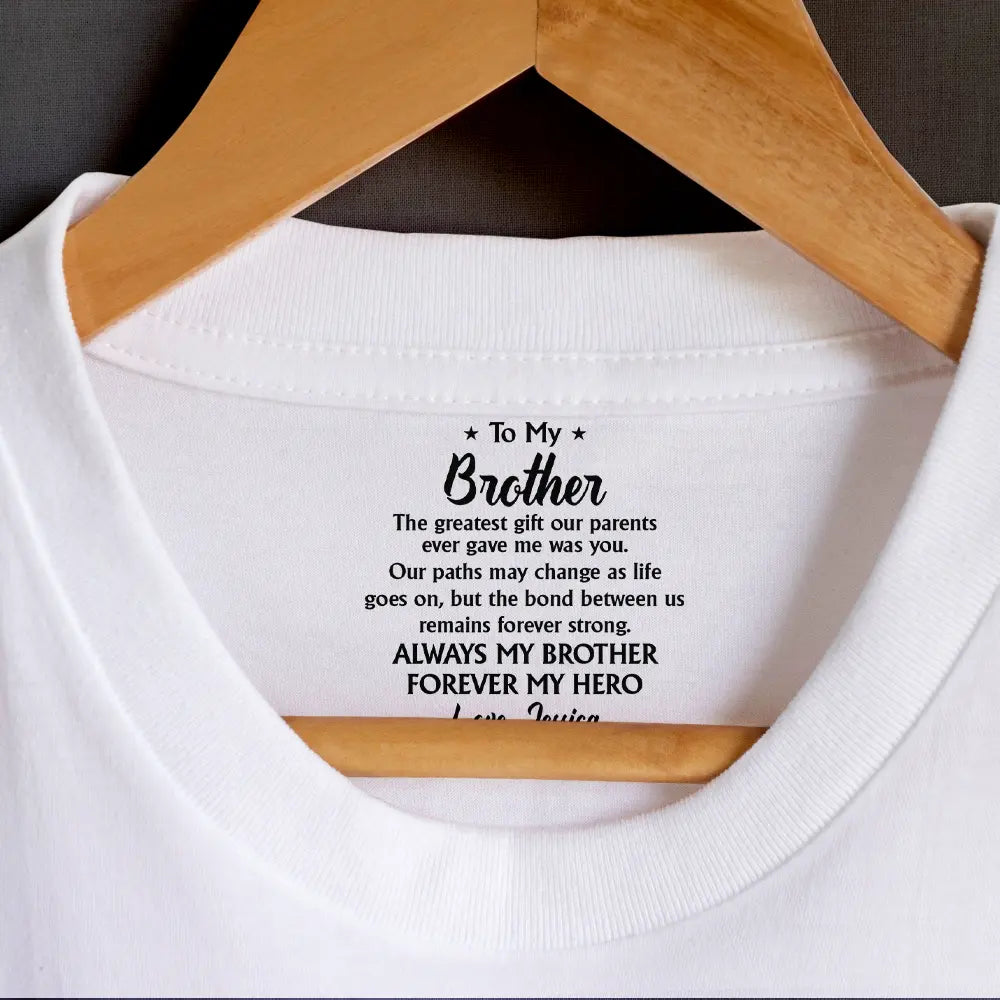 Gift For Brothers, Gift For Sisters, Gift For Women, Gift For Men, Happy, Top Market - My Brother The Greatest Gift Our Parents Ever Gave Me - Personalized T Shirt