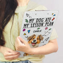 Teacher,Pet Lovers,Pet Mom,Pet Dad,Dog Lovers,Dog Mom,Dog Dad,Funny - My Dog Ate My Lesson Plan - Personalized Acrylic Clipboard