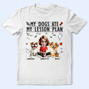 Teacher,Pet Lovers,Pet Mom,Pet Dad,Dog Lovers,Dog Mom,Dog Dad,Happy - My Dog Ate My Lesson Plan Teacher - Personalized T Shirt