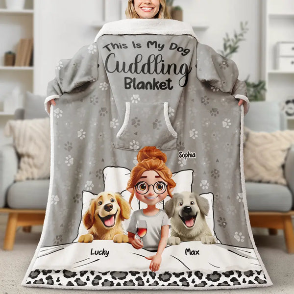 Dog Lovers,Funny - My Dog Cuddling Blanket - Personalized Wearable Blanket With Sleeves