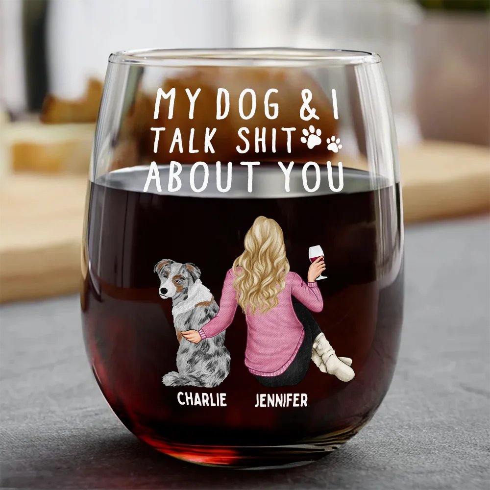 My Dog & I Talk About You - Personalized Stemless Wine Glass