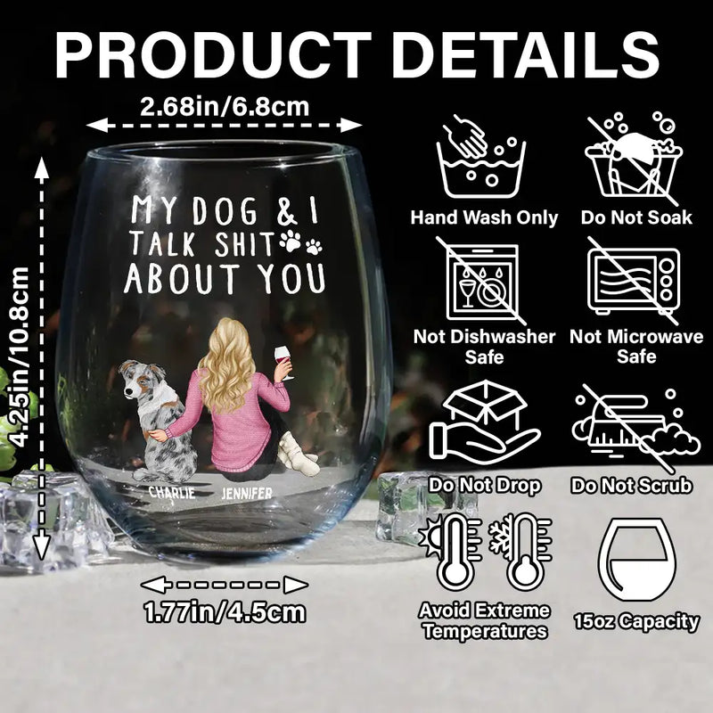 Dog Lovers, Dog Mom, Funny - My Dog & I Talk About You - Personalized Stemless Wine Glass