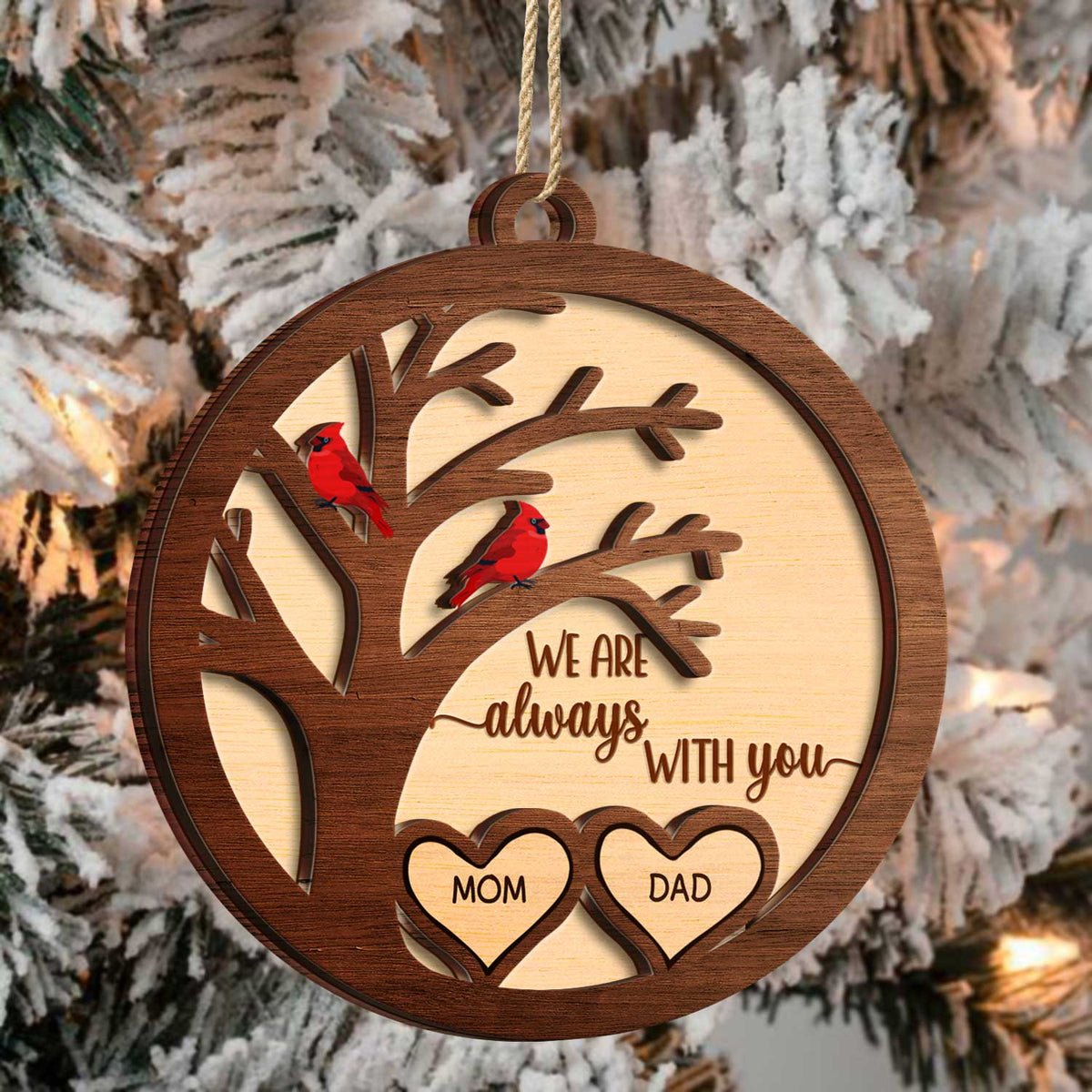 We Are Always With You Cardinal Bird - Sympathy Gift, Christmas Keepsake, Family Memorial Gift - Personalized 2-Layered Wooden Ornament