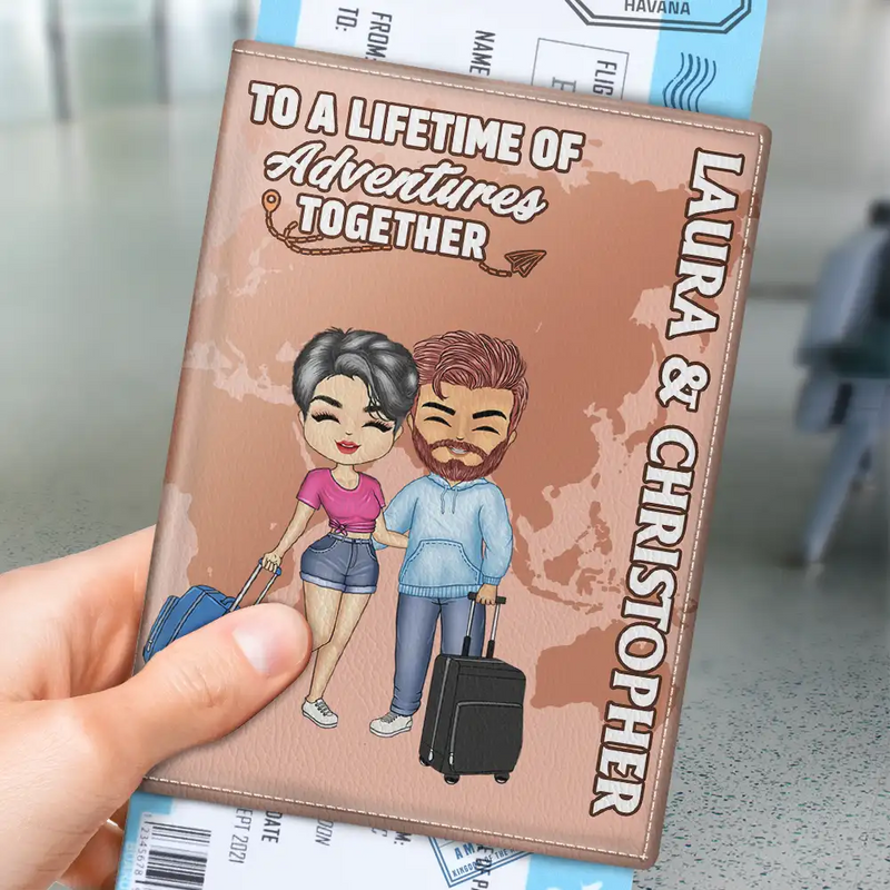 To A Lifetime Of Adventures Together - Personalized Passport Cover, Passport Holder
