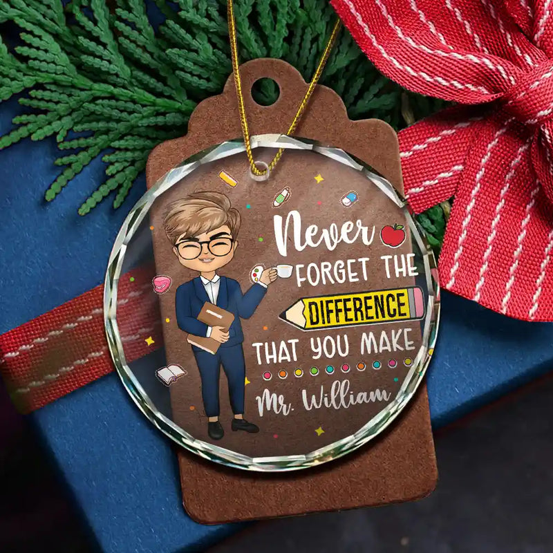 Christmas,Teacher,Happy - Teacher Never Forget The Difference You Make - Personalized Circle Glass Ornament
