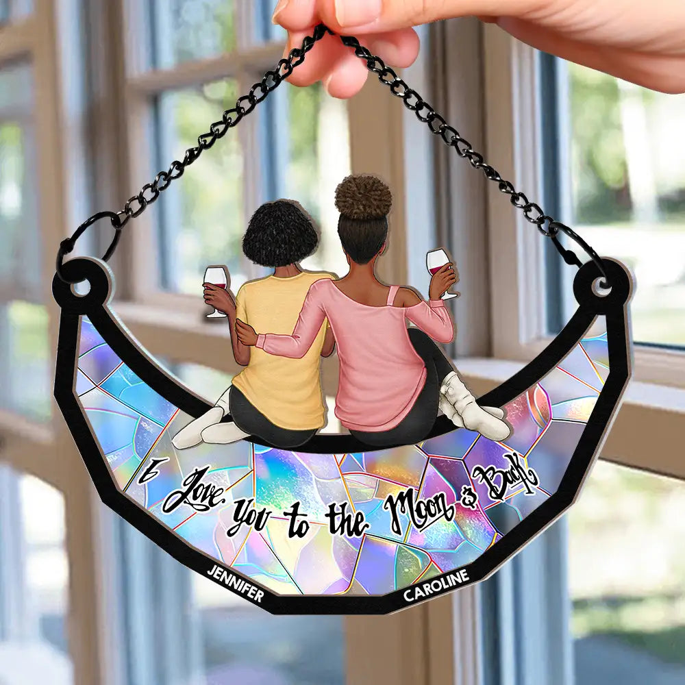 Gift For Bestie, Sister - Besties Sisters I Love You To The Moon And Back - Personalized Window Hanging Suncatcher Ornament